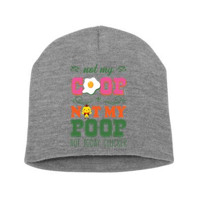 Not My Coop Not My Poop Funny Chicken Farmer Quote Short Acrylic Beanie