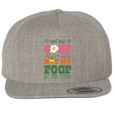Not My Coop Not My Poop Funny Chicken Farmer Quote Wool Snapback Cap