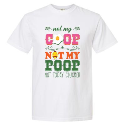 Not My Coop Not My Poop Funny Chicken Farmer Quote Garment-Dyed Heavyweight T-Shirt