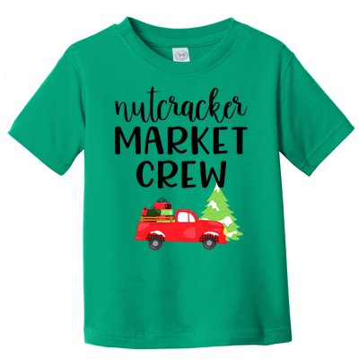 Nutcracker Market Crew Matching Christmas Shopping Toddler T-Shirt