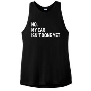 No My Car Isnt Done Yet Funny Car Mechanic Garage Ladies PosiCharge Tri-Blend Wicking Tank