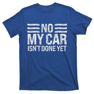 No My Car IsnT Done Yet T-Shirt