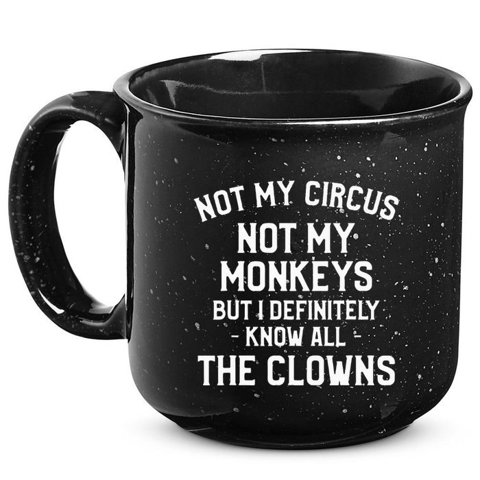 Not My Circus Not My Monkeys But I Definitely Know Nanny 15oz Campfire Ceramic Mug