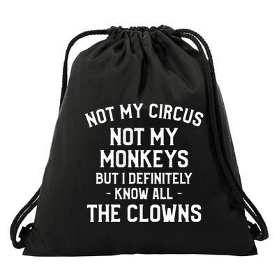 Not My Circus Not My Monkeys But I Definitely Know Nanny Drawstring Bag