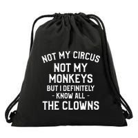 Not My Circus Not My Monkeys But I Definitely Know Nanny Drawstring Bag