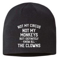 Not My Circus Not My Monkeys But I Definitely Know Nanny Sustainable Beanie