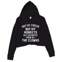Not My Circus Not My Monkeys But I Definitely Know Nanny Crop Fleece Hoodie