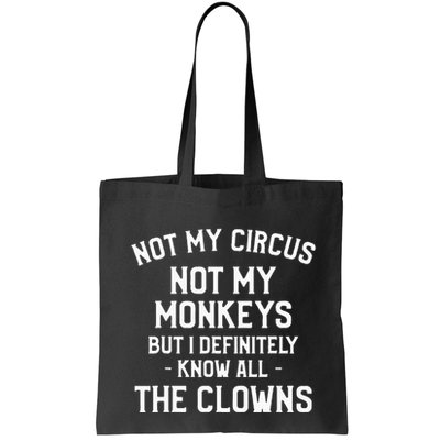 Not My Circus Not My Monkeys But I Definitely Know Nanny Bag