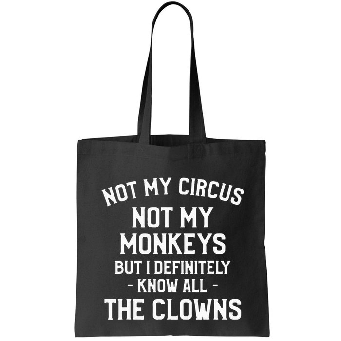 Not My Circus Not My Monkeys But I Definitely Know Nanny Bag