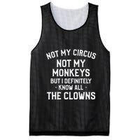 Not My Circus Not My Monkeys But I Definitely Know Nanny Mesh Reversible Basketball Jersey Tank