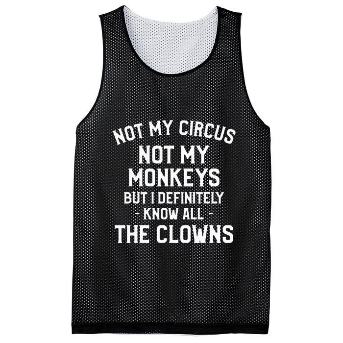 Not My Circus Not My Monkeys But I Definitely Know Nanny Mesh Reversible Basketball Jersey Tank