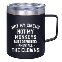Not My Circus Not My Monkeys But I Definitely Know Nanny 12oz Stainless Steel Coffee Mug