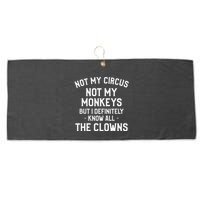 Not My Circus Not My Monkeys But I Definitely Know Nanny Large Microfiber Waffle Golf Towel