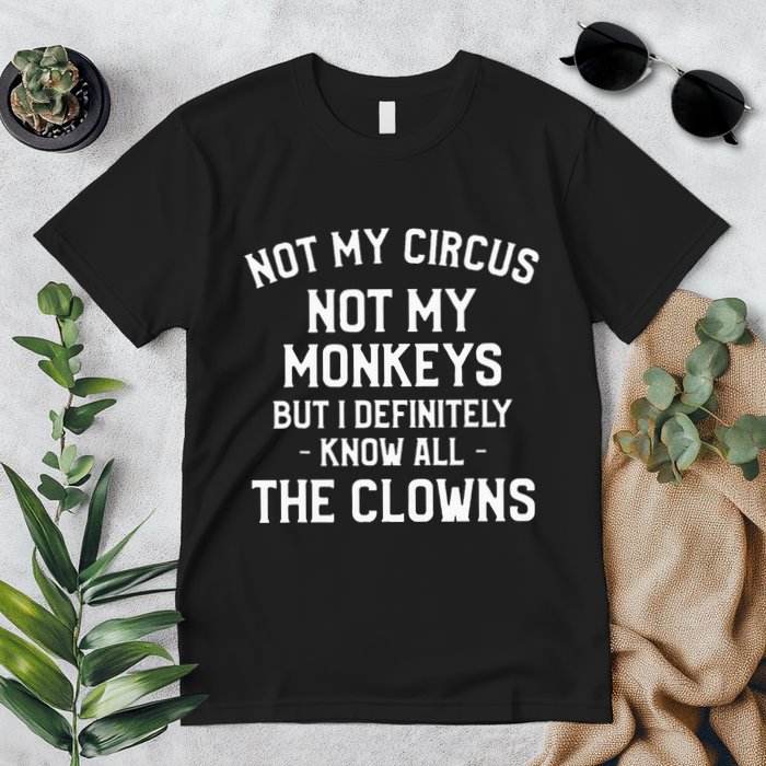 Not My Circus Not My Monkeys But I Definitely Know Nanny Premium T-Shirt
