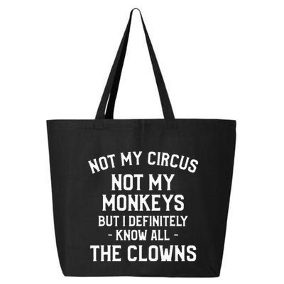 Not My Circus Not My Monkeys But I Definitely Know Nanny 25L Jumbo Tote
