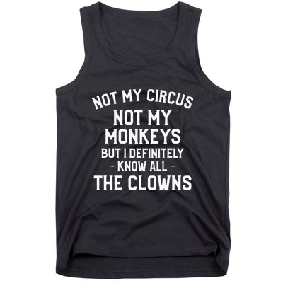 Not My Circus Not My Monkeys But I Definitely Know Nanny Tank Top