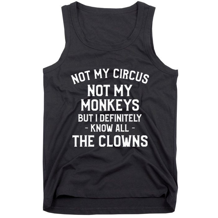 Not My Circus Not My Monkeys But I Definitely Know Nanny Tank Top