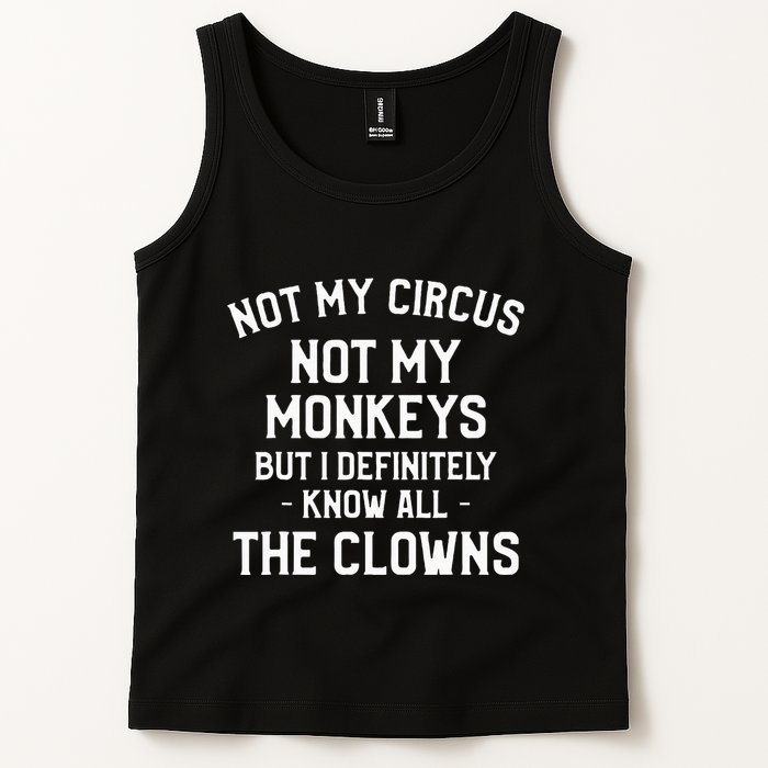 Not My Circus Not My Monkeys But I Definitely Know Nanny Tank Top
