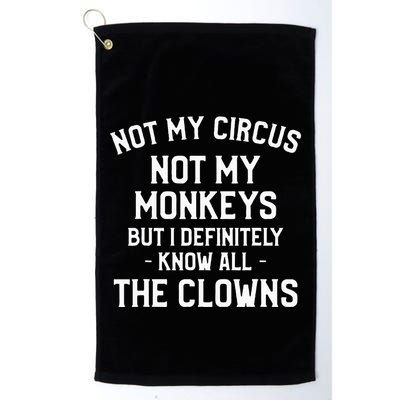 Not My Circus Not My Monkeys But I Definitely Know Nanny Golf Towel