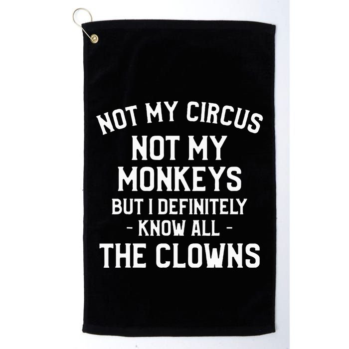 Not My Circus Not My Monkeys But I Definitely Know Nanny Golf Towel