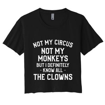 Not My Circus Not My Monkeys But I Definitely Know Nanny Crop Top