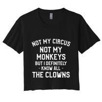 Not My Circus Not My Monkeys But I Definitely Know Nanny Crop Top
