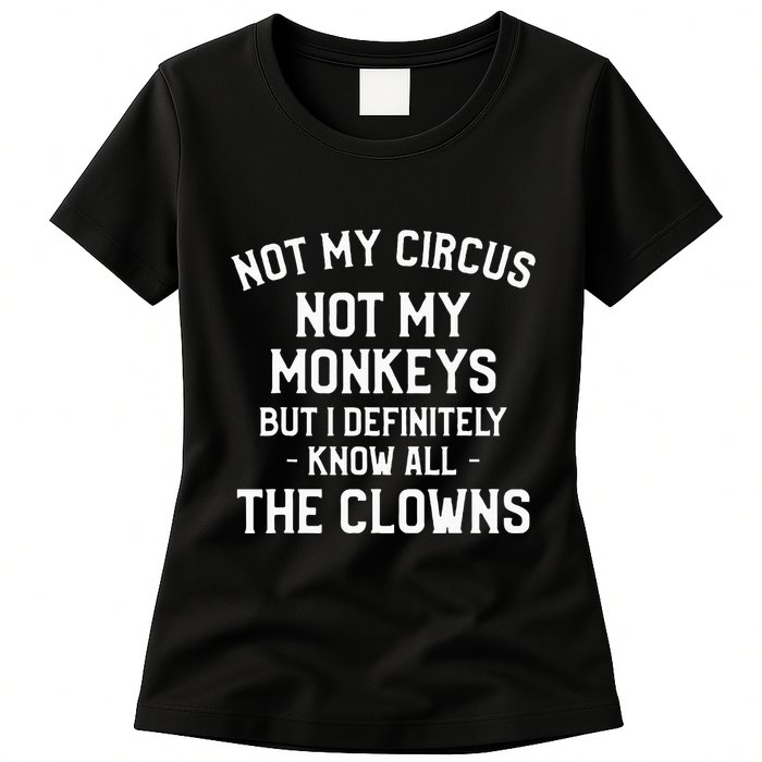 Not My Circus Not My Monkeys But I Definitely Know Nanny Womens T-Shirt