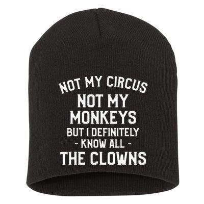 Not My Circus Not My Monkeys But I Definitely Know Nanny Short Acrylic Beanie