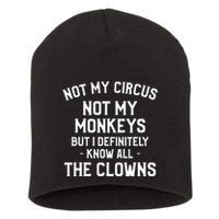 Not My Circus Not My Monkeys But I Definitely Know Nanny Short Acrylic Beanie