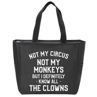 Not My Circus Not My Monkeys But I Definitely Know Nanny Zip Tote Bag