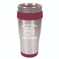 Not My Circus Not My Monkeys But I Definitely Know Nanny 16oz Travel Tumbler