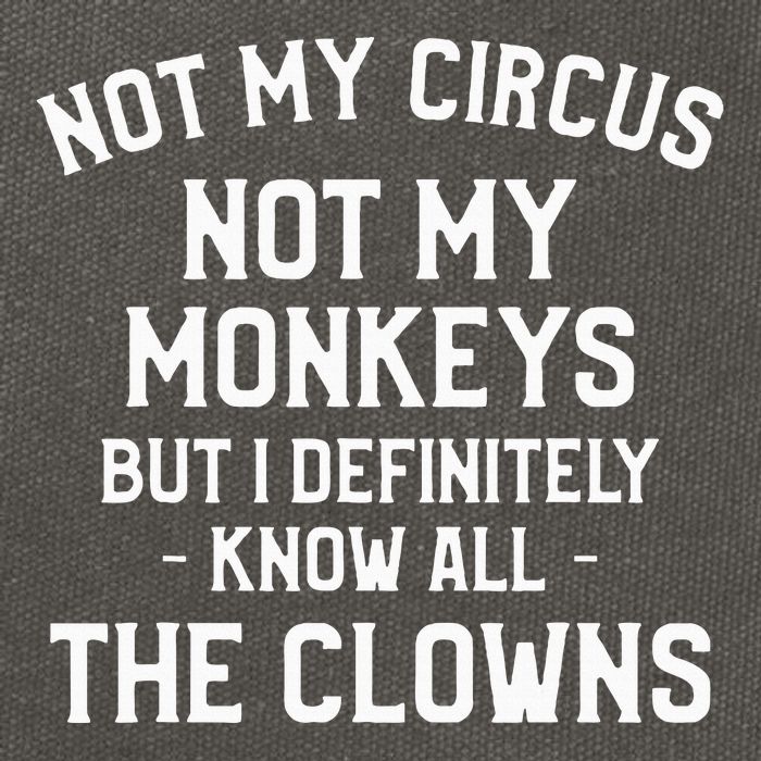 Not My Circus Not My Monkeys But I Definitely Know Nanny Cotton Canvas Backpack