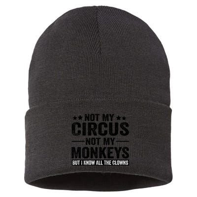 Not My Circus Not My Monkeys But I Definitely Know All The Clowns Funny Saying Sustainable Knit Beanie