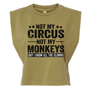 Not My Circus Not My Monkeys But I Definitely Know All The Clowns Funny Saying Garment-Dyed Women's Muscle Tee