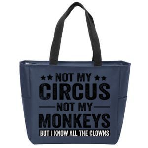 Not My Circus Not My Monkeys But I Definitely Know All The Clowns Funny Saying Zip Tote Bag