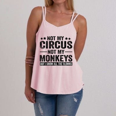 Not My Circus Not My Monkeys But I Definitely Know All The Clowns Funny Saying Women's Strappy Tank