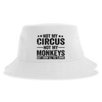 Not My Circus Not My Monkeys But I Definitely Know All The Clowns Funny Saying Sustainable Bucket Hat