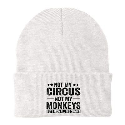 Not My Circus Not My Monkeys But I Definitely Know All The Clowns Funny Saying Beanie