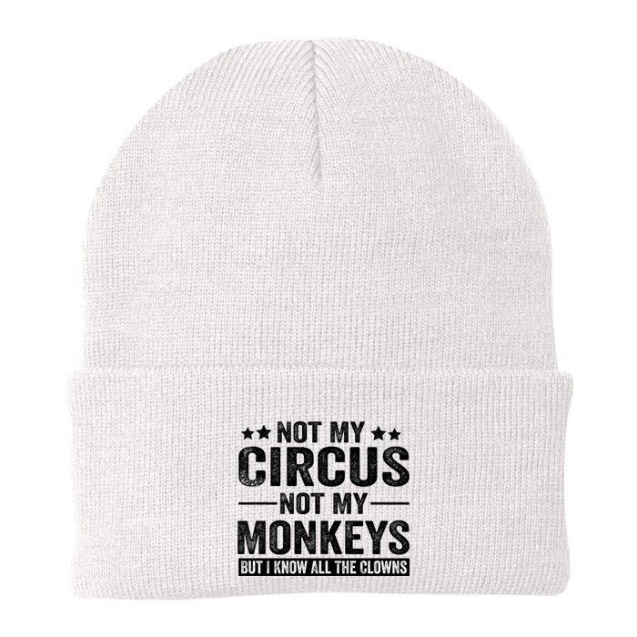 Not My Circus Not My Monkeys But I Definitely Know All The Clowns Funny Saying Beanie