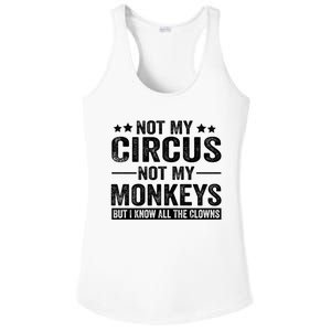 Not My Circus Not My Monkeys But I Definitely Know All The Clowns Funny Saying Ladies PosiCharge Competitor Racerback Tank