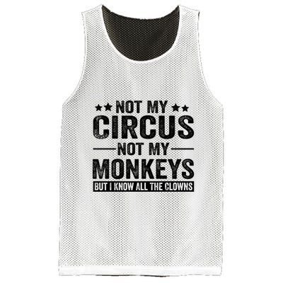 Not My Circus Not My Monkeys But I Definitely Know All The Clowns Funny Saying Mesh Reversible Basketball Jersey Tank