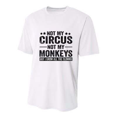 Not My Circus Not My Monkeys But I Definitely Know All The Clowns Funny Saying Youth Performance Sprint T-Shirt