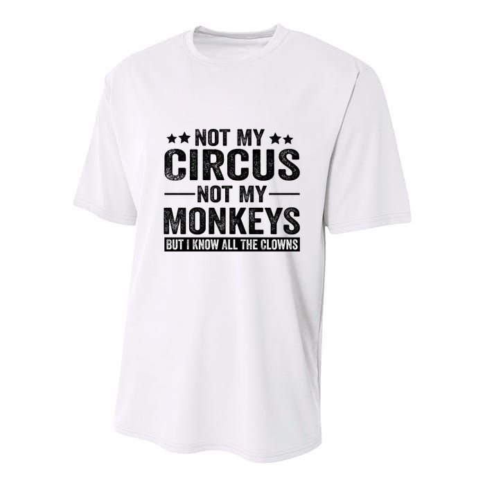 Not My Circus Not My Monkeys But I Definitely Know All The Clowns Funny Saying Youth Performance Sprint T-Shirt