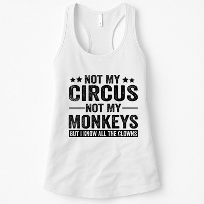 Not My Circus Not My Monkeys But I Definitely Know All The Clowns Funny Saying Womens Tank Top