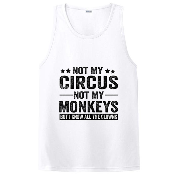 Not My Circus Not My Monkeys But I Definitely Know All The Clowns Funny Saying PosiCharge Competitor Tank