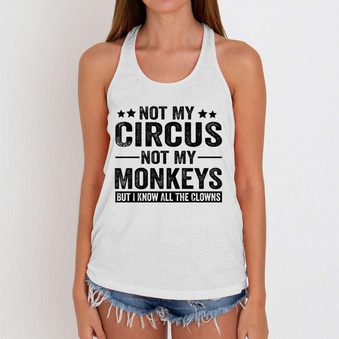 Not My Circus Not My Monkeys But I Definitely Know All The Clowns Funny Saying Women's Knotted Racerback Tank