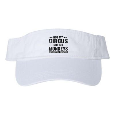 Not My Circus Not My Monkeys But I Definitely Know All The Clowns Funny Saying Visor