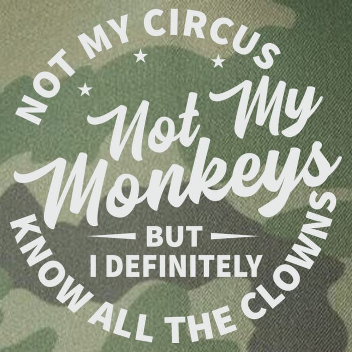 Not My Circus Not My Monkeys But I Definitely Know All The Clowns Funny Saying Legacy Tie Dye Trucker Hat