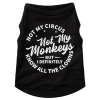 Not My Circus Not My Monkeys But I Definitely Know All The Clowns Funny Saying Doggie Tank