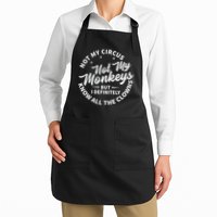 Not My Circus Not My Monkeys But I Definitely Know All The Clowns Funny Saying Apron